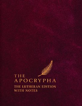 The Apocrypha: The Lutheran Edition with Notes