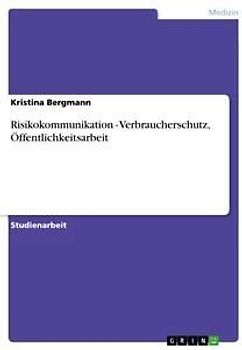 Risikokommunikation - Verbraucherschutz, Öffentlichkeitsarbeit