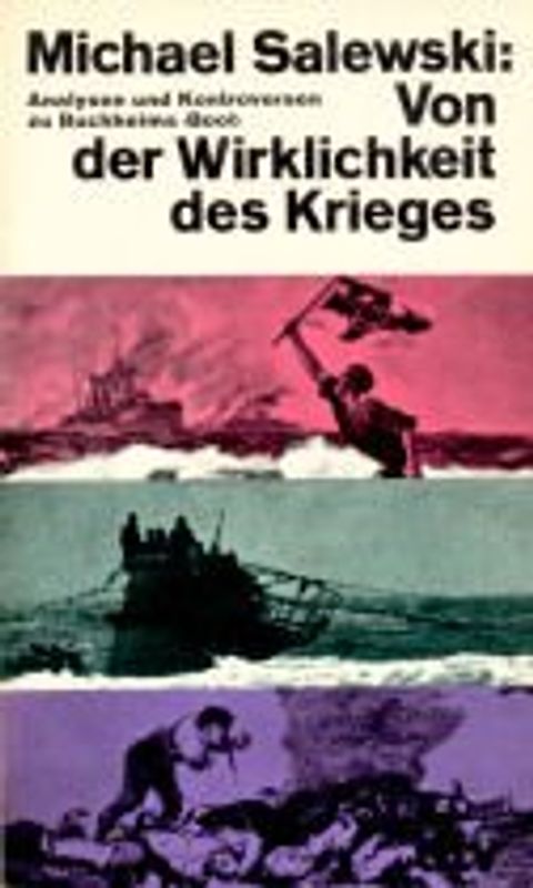 Von der Wirklichkeit des Krieges. Analysen und Kontroversen zu Buchheims "Boot"