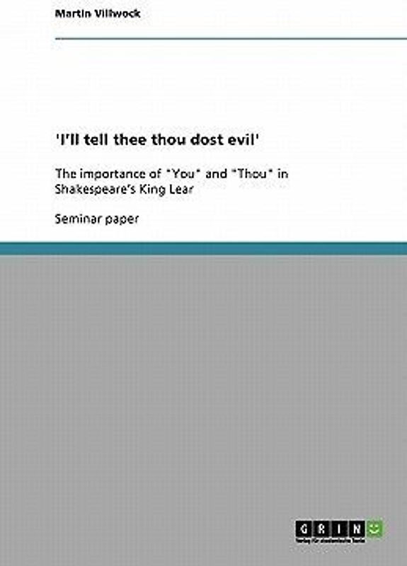 I'll tell thee thou dost evil