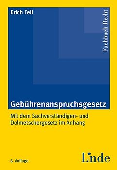 Gebührenanspruchsgesetz. Mit dem Sachverständigen- und Dolmetschergesetz im Anhang