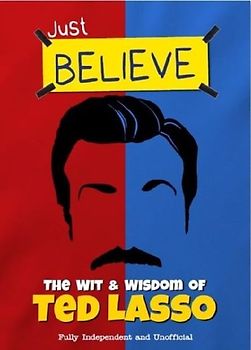 The Wit and Wisdom of Ted Lasso