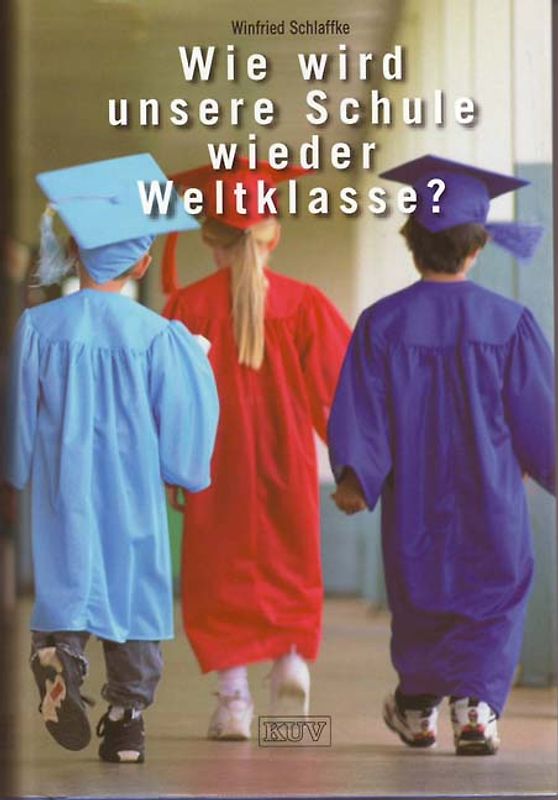 Wie wird unsere Schule wieder Weltklasse?