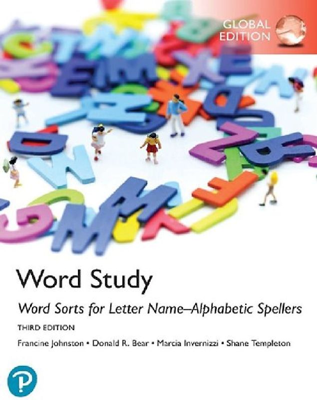 Word Study: Word Sorts for Letter Name-Alphabetic Spellers, Global Edition, 3rd edition