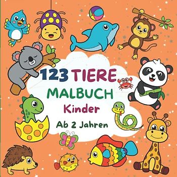 Tiere Malbuch für Kinder ab 2 Jahren: 123 Tiere Motiven zum Ausmalen und Kritzeln | Ausmalbuch, Kritzelbuch ab 2, 3 ,4, 5 Jahren | Beschäftigungsbuch Geschenk für Mädchen und Junge