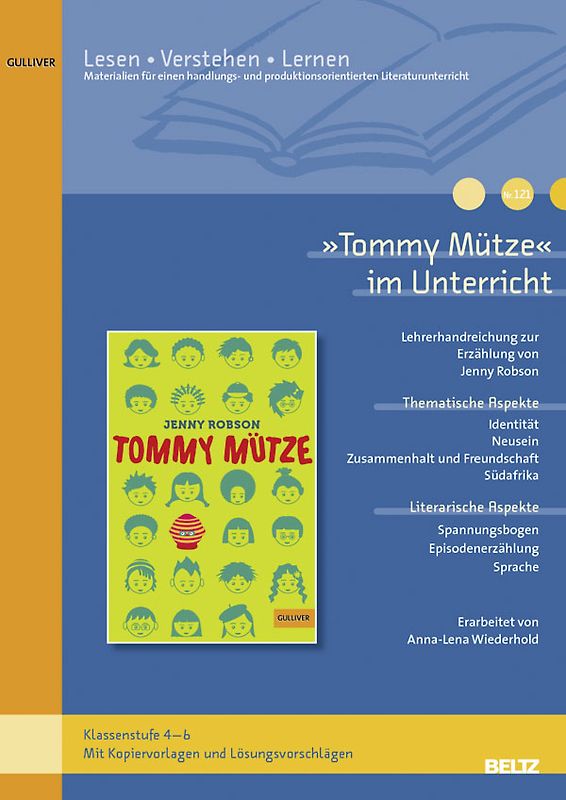 »Tommy Mütze« im Unterricht. Lehrerhandreichung zum Kinderroman von Jenny Robson(Klassenstufe 4–6, mit Kopiervorlagen und Lösungsvorschlägen)