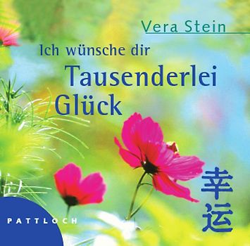Ich wünsche dir Tausenderlei Glück