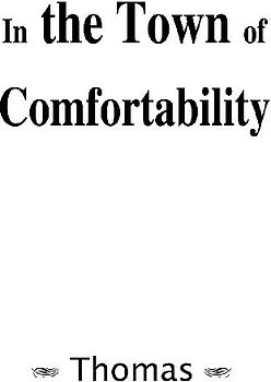 In the Town of Comfortability