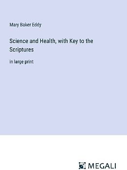 Science and Health, with Key to the Scriptures