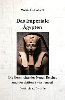 Die Geschichte des Alten Ägypten / Das Imperiale Ägypten