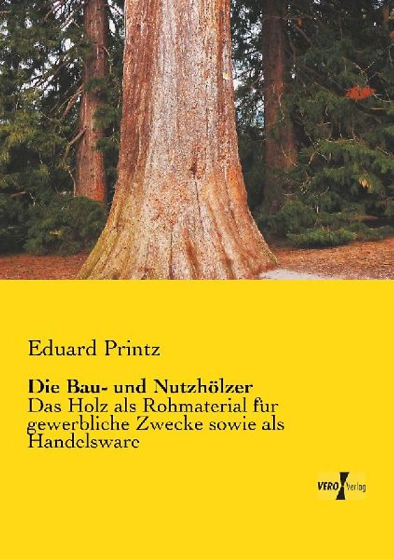 Die Bau- und Nutzhölzer