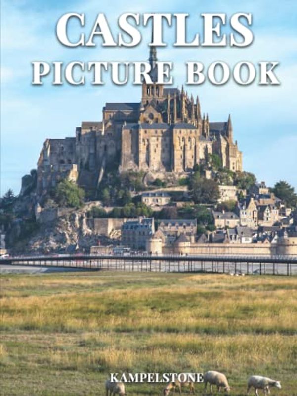 Castles and Palaces Picture Book: This Beautiful Hardcover Book is the Perfect Gift or Coffee Table Book