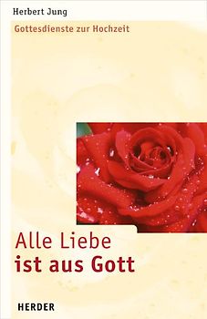 Alle Liebe ist aus Gott