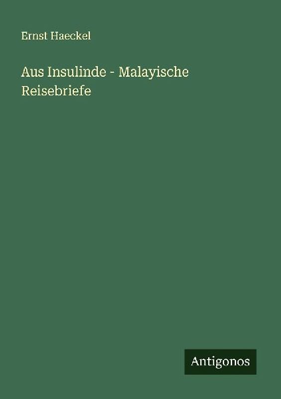 Aus Insulinde - Malayische Reisebriefe