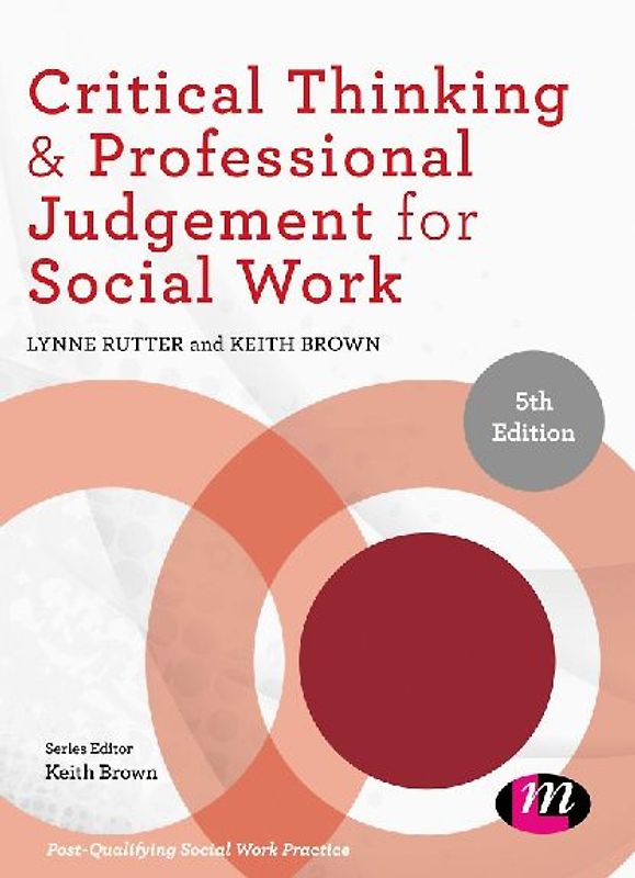 Critical Thinking and Professional Judgement for Social Work