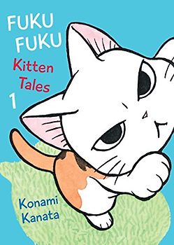 FukuFuku: Kitten Tales 1 (Chi's Sweet Home, Band 1)