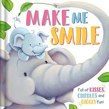 Make Me Smile: Padded Board Book