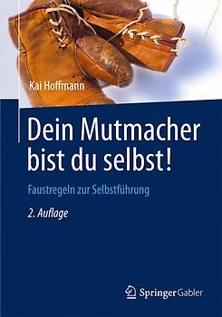 Dein Mutmacher bist du selbst!