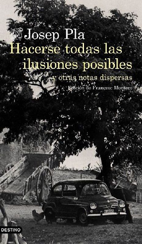 Hacerse todas las ilusiones posibles : y otras notas dispersas