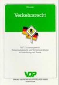 Verkehrsrecht. StVO, Zulassungsrecht, Fahrerlaubnisrecht und Verkehrsstraftaten in Ausbildung und Praxis