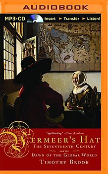 Vermeer's Hat: The Seventeenth Century and the Dawn of the Global World