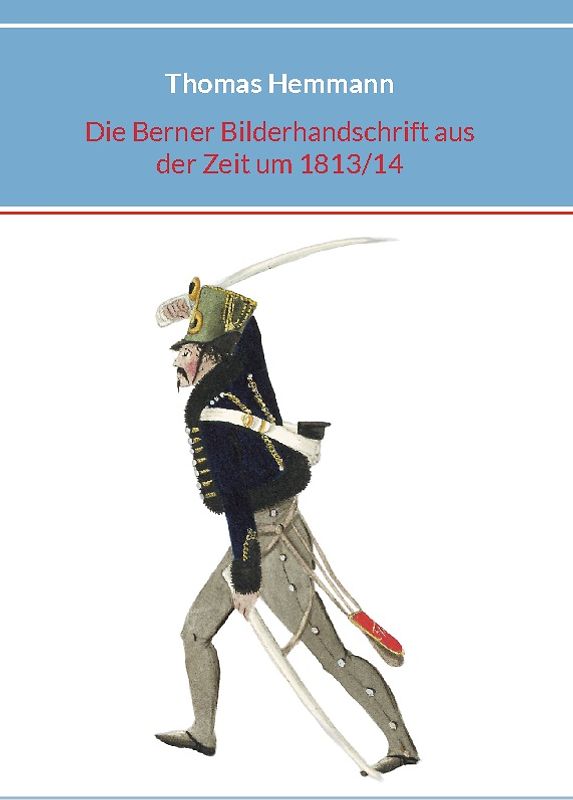 Die Berner Bilderhandschrift aus der Zeit um 1813/14