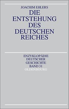 Die Entstehung des Deutschen Reiches