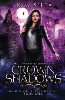 Crown of Shadows: Magiford Supernatural City (Court of Midnight and Deception, Band 1)