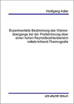 Experimentelle Bestimmung des Wärmeübergangs bei der Prallströmung über einen hohen Reynoldszahlenbereich mittels Infrarot-Thermografie