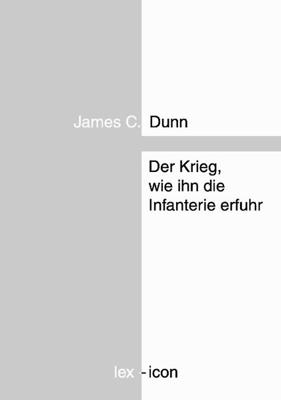 Der Krieg, wie ihn die Infanterie erfuhr
