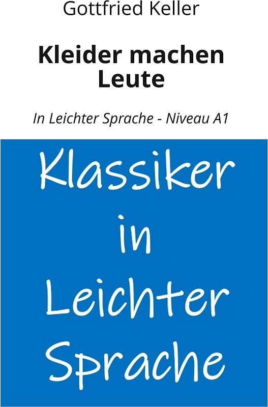 Kleider machen Leute: In Leichter Sprache - Niveau A1