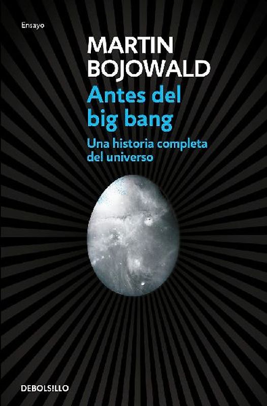 Antes del Big Bang : una historia completa del universo