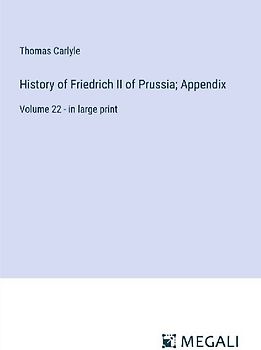 History of Friedrich II of Prussia; Appendix