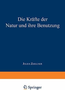 Die Kräfte der Natur und ihre Benutzung