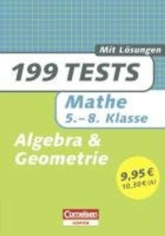 199 Tests Mathematik - Algebra und Geometrie 5.-8. Klasse