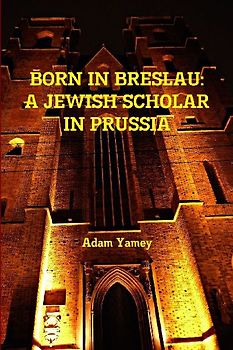 BORN IN BRESLAU