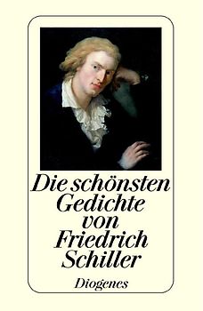 Die schönsten Gedichte von Friedrich Schiller