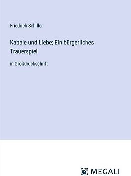 Kabale und Liebe; Ein bürgerliches Trauerspiel