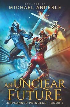 An Unclear Future (Unplanned Princess, Band 7)