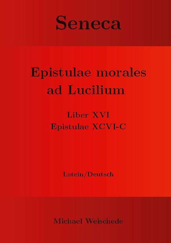 Seneca - Epistulae morales ad Lucilium - Liber XVI Epistulae XCVI - C