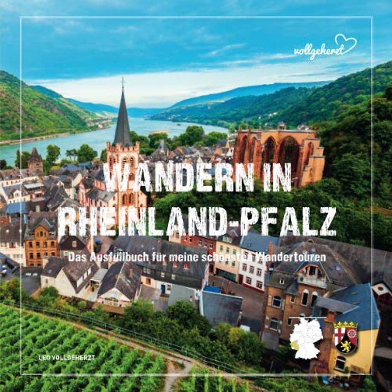 vollgeherzt: Wandern in Rheinland-Pfalz: Das Ausfüllbuch für meine schönsten Wandertouren