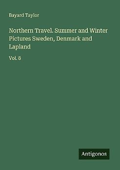 Northern Travel. Summer and Winter Pictures Sweden, Denmark and Lapland