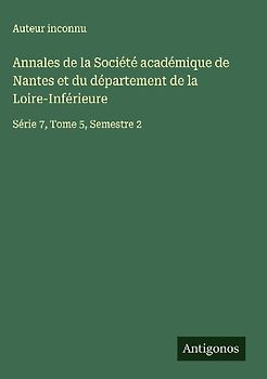 Annales de la Société académique de Nantes et du département de la Loire-Inférieure