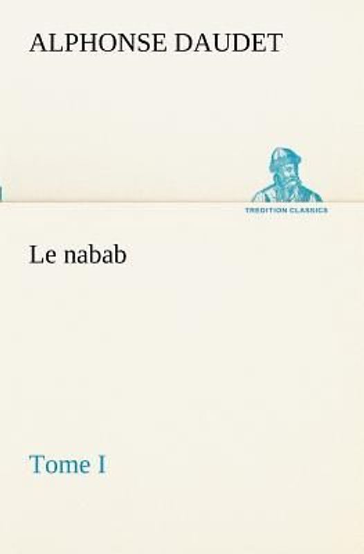 Le nabab, tome I
