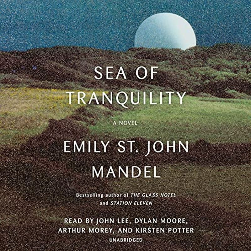 Sea of Tranquility: A novel