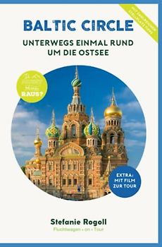 BALTIC CIRCLE - Unterwegs einmal rund um die Ostsee: (Innenteil in schw./w.) Du musst mal wieder raus? Komplette Wohnmobil-Tourplanung! 9 Länder - ... Sehenswürdigkeiten, zahlreiche Bilder