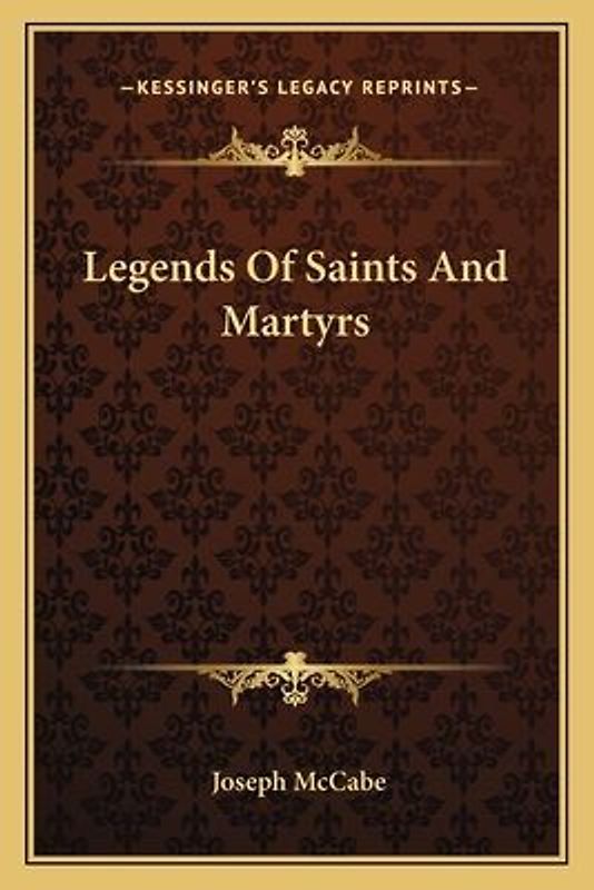 Legends of Saints and Martyrs
