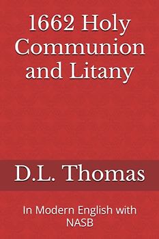 1662 Holy Communion and Litany: In Modern English with NASB
