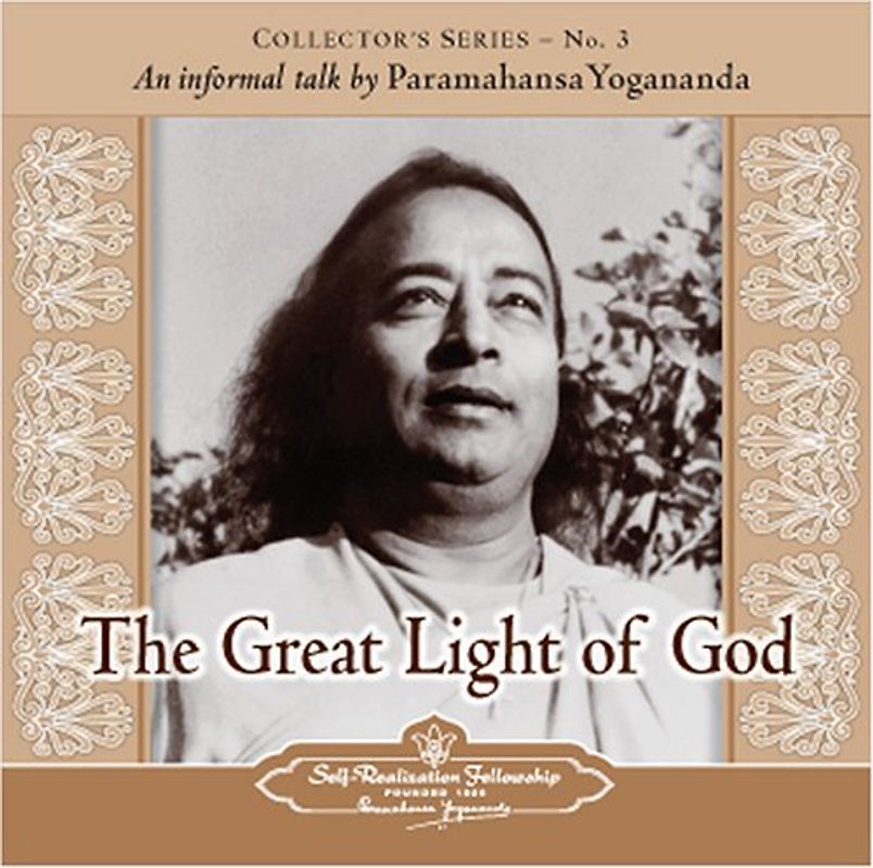 The Great Light of God: An Informal Talk by Paramahansa Yogananda (Collector's (Self-Realization Fellowship)) - Yogananda, Paramahansa