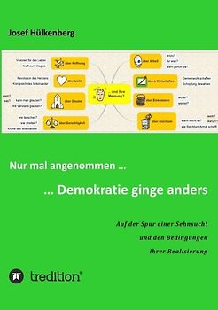 Nur mal angenommen ... ... Demokratie ginge anders